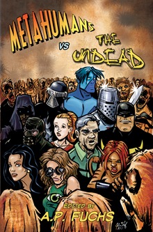 Metahumans vs the Undead: A Superhero vs Zombie Anthology edited by A.P. Fuchs