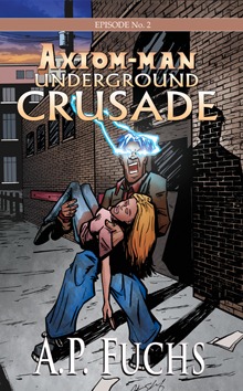 Axiom-man: Underground Crusade