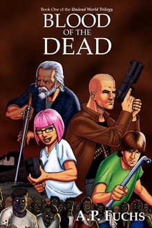 Blood of the Dead a zombie novel by A.P. Fuchs