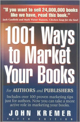 1001 Ways to Market Your Books by John Kremer