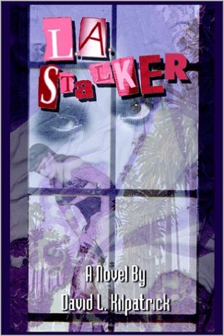 L.A. Stalker by David L. Kilpatrick
