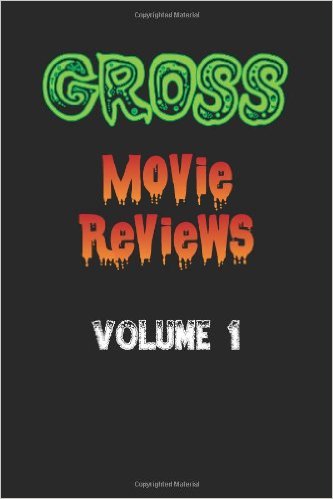 Gross Movie Reviews Vol. 1 by Tim Gross