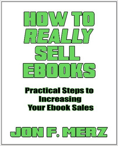 How to Really Sell eBooks by Jon F. Merz