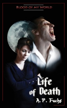 Life of Death (Blood of my World Trilogy, Book 3)