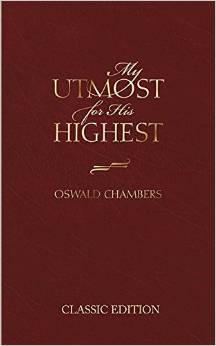 My Utmost for His Highest by Oswald Chambers