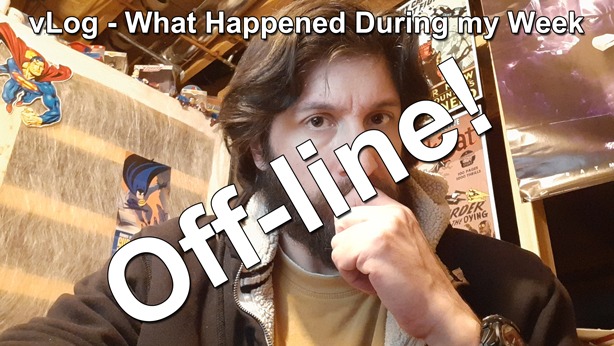 vLog - What Happened During my Week Off-line