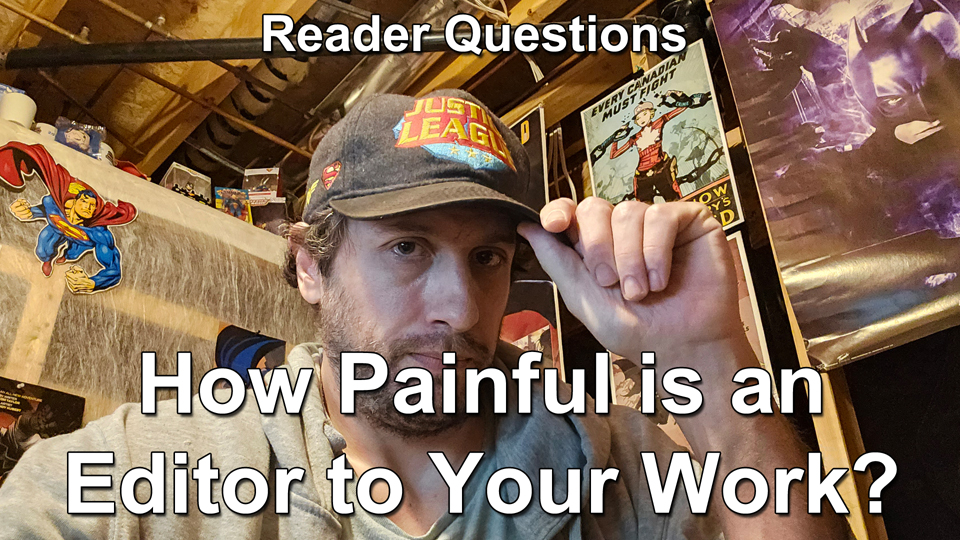 reader questions how painful is an editor to your work thumbnail