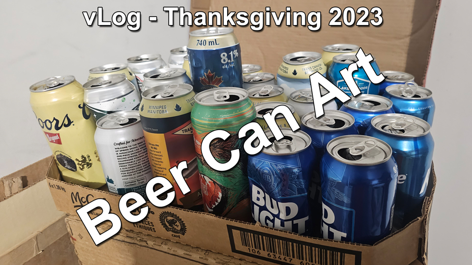 vLog Thanksgiving Beer Can Video 2023 title card thumbnail