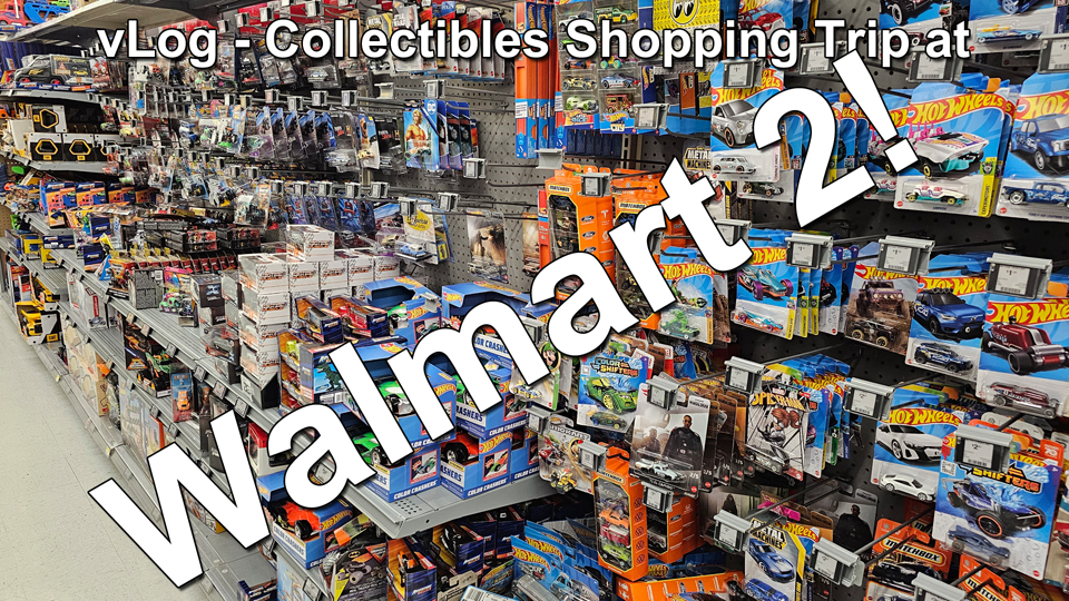 vLog - walmart collectibles shopping trip 2 thumbnail