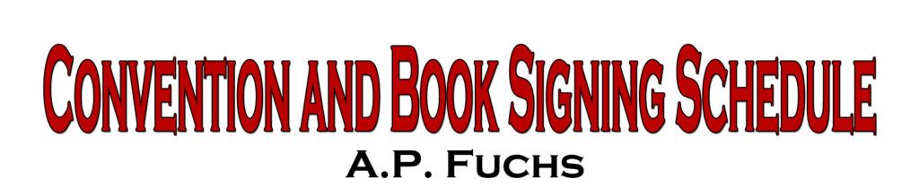 A.P. Fuchs convention and book signing schedule