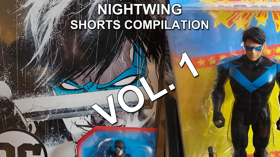 Nightwing Shorts and Reels action figure Compilation Vol 1 thumbnail