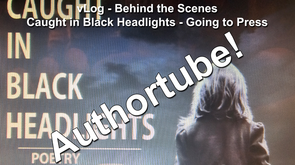 vLog Authortube Booktube Behind the Scenes Caught in Black Headlights Poetry Book Going to Press thumbnail