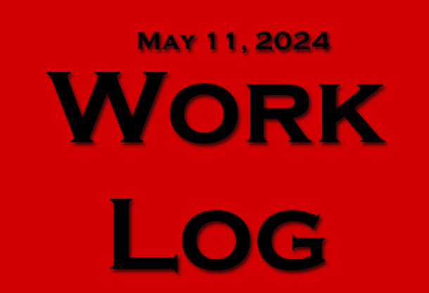 work log may 11 2024