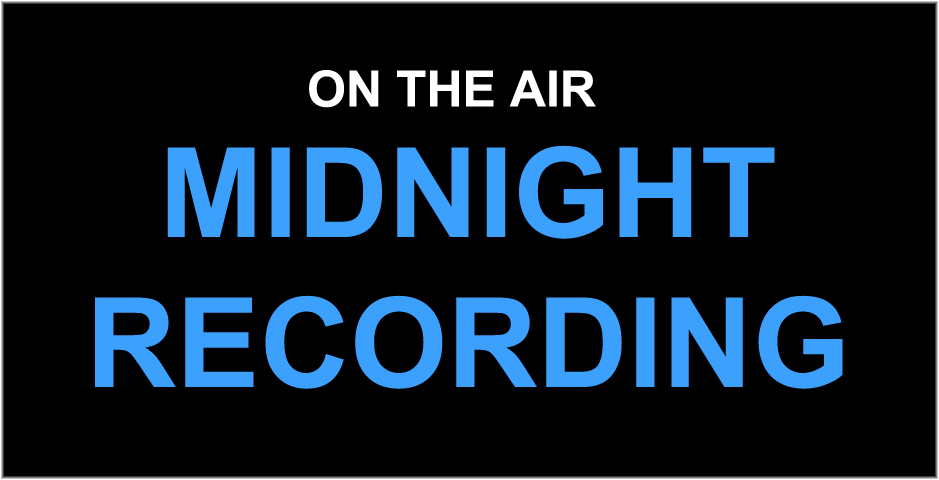 midnight recording