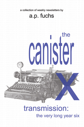 The Canister X Transmission The Very Long Year Six Collected Newsletters