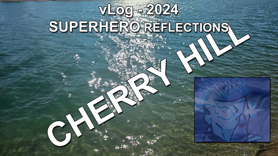 vLog - Superhero Reflections at Cherry Hill 2024 thumbnail