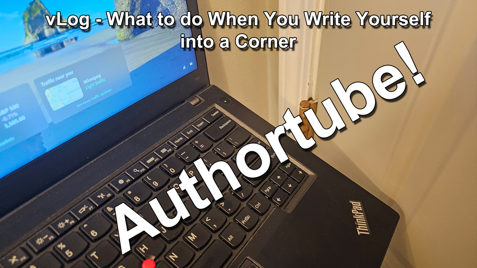 vLog Authortube what to do when you write yourself into a corner thumbnail