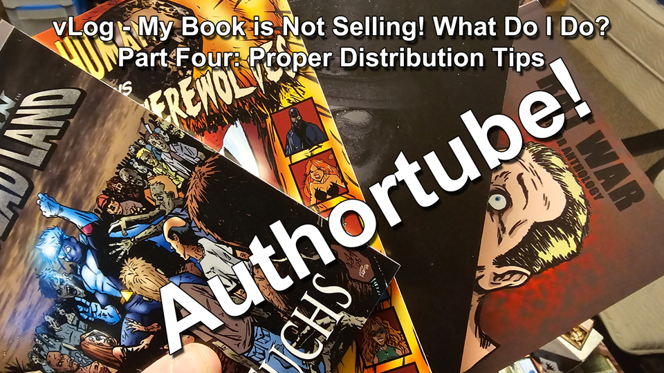 vLog Authortube My Book is Not Selling What do I do Part Four Proper Distribution Tips thumbnail