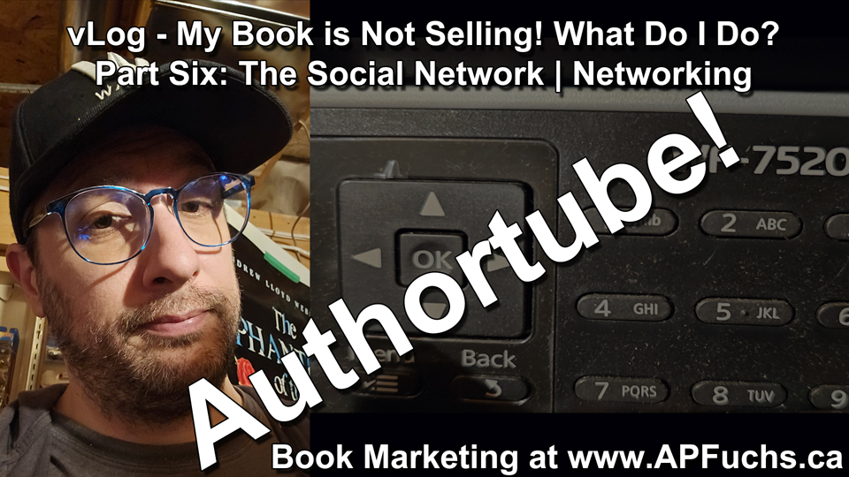 vLog Authortube My Book is Not Selling What do I do Part Six - The Social Network Networking thumbnail