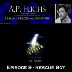 Realm of Heroes and Monsters Story Time Episode 9 Rescue Bot Podcast Thumbnail Sci-fi Horror