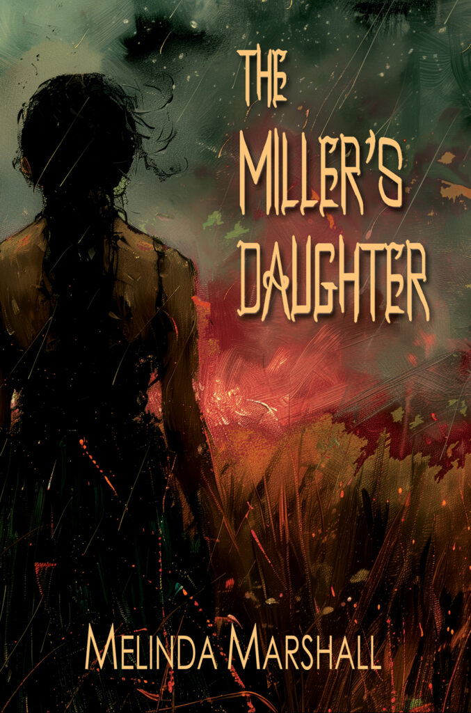 The Miller's Daughter: A New Adult Dark Thriller by Melinda Marshall